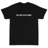 Only here to get drunk T-Shirt Schwarz